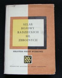 Miniatura okładki  Szlak bojowy Radzieckich Sił Zbrojnych. /Biblioteka Wiedzy Wojskowej/