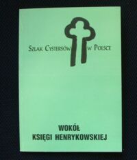 Miniatura okładki  Szlak cystersów w Polsce "Wokół księgi henrykowskiej".