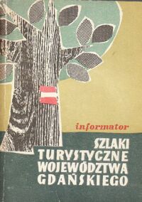 Miniatura okładki  Szlaki turystyczne województwa gdańskiego. Informator.