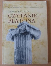 Miniatura okładki Szlezak Thomas A. Czytanie Platona. /Prace o Filozofii Starożytnej w Przekładach/