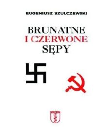 Miniatura okładki Szulczewski Eugeniusz Brunatne i czerwone sępy.