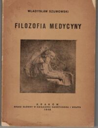 Miniatura okładki Szumowski Władysław  Filozofia medycyny.