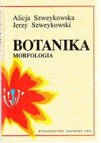 Miniatura okładki Szweykowska Alicja, Szweykowski Jerzy Botanika. Tom I/II. T.I: Morfologia. T.II: Systematyka.