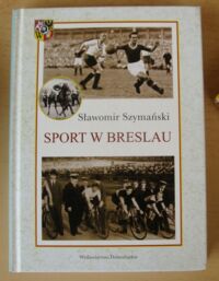 Miniatura okładki Szymański Sławomir Sport w Breslau.