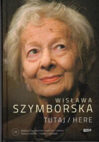 Miniatura okładki Szymborska Wisława Tutaj/Here.