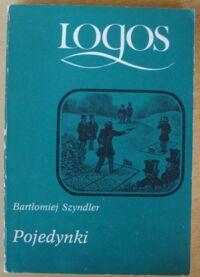 Miniatura okładki Szyndler Bartłomiej Pojedynki.