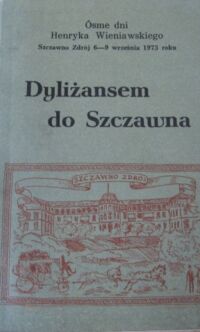 Miniatura okładki Szyperski Alfons Dyliżansem do Szczawna . Ósme dni H. Wieniawskiego. /Dzieje Lecznictwo Okolic/