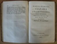 Zdjęcie nr 4 okładki Tacyt K.K., Cezar G.J. Wybor pisarzow polskich. Historya. 
Kaia Korneliusza Tacyta, Kronika odzeyścia Cezara Augusta przekładania Kazimierza Koiałowicza. Edycya Tadeusza Mostowskiego.
Gaiusa Juliusza Cezara o Woynie Francuskiey ksiąg siedmioro. Osma, przez Sekretarza iego Aulusa Hircyusza Panze, przekładania Andrzeia Wargorckiego.