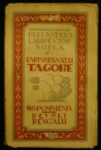 Miniatura okładki Tagore Rabindranath Wspomnienia. Błyski Bengalu. /Bibljoteka Laureatów Nobla. Tom 16/