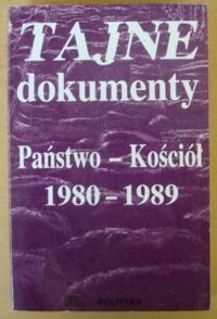 Miniatura okładki  Tajne dokumenty Państwo-Kościół 1980-1989.