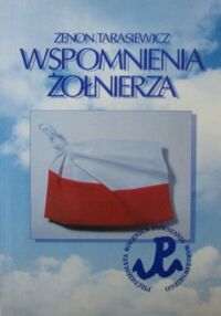 Miniatura okładki Tarasiewicz Zenon Wspomnienia żołnierza.