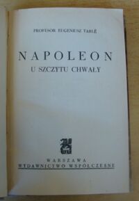 Zdjęcie nr 2 okładki Tarle Eugeniusz Napoleon u szczytu chwały.