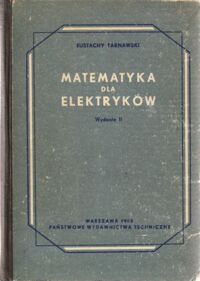 Miniatura okładki Tarnawski Eustachy Matematyka dla elektryków.