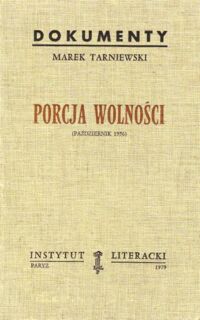 Miniatura okładki Tarniewski Marek Porcja wolności. (Październik 1956). Dokumenty. /Biblioteka Kultury tom 311/