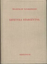 Miniatura okładki Tatarkiewicz Władysław Historia estetyki. T.I. Estetyka starożytna.