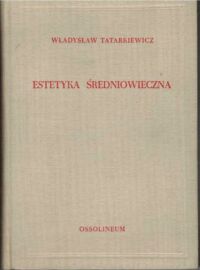 Miniatura okładki Tatarkiewicz Władysław Historia estetyki. T.II. Estetyka średniowieczna.