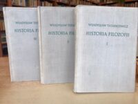 Miniatura okładki Tatarkiewicz Władysław Historia filozofii. T.I-III. T.I. Filozofia starożytna i średniowieczna. T.II. Filozofia nowożytna do roku 1830. T.III. Filozofia XIX wieku i współczesna.