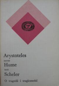 Miniatura okładki Tatarkiewicz  Władysław /oprac./ Arystoteles, David Hume, Max Scheler. O tragedii i tragiczności.