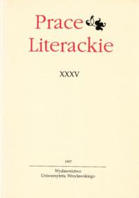 Miniatura okładki Tatarowski Lesław /red./ Prace Literackie. Tom XXXV. /Acta Universitatis Wratislaviensis/