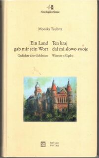 Miniatura okładki Taubitz Monika Ten kraj dał mi słowo swoje. /Wydanie polsko-niemieckie/