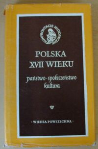 Miniatura okładki Tazbir Janusz /red./ Polska XVII wieku. Państwo, społeczeństwo, kultura. /Konfrontacje Historyczne/