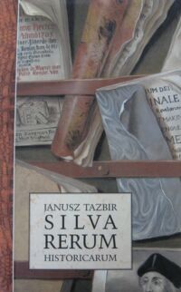 Miniatura okładki Tazbir Janusz Silva rerum historicarum.