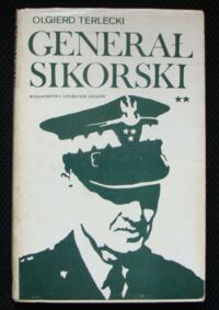 Miniatura okładki Terlecki Olgierd Generał Sikorski. Tom I-II.