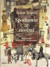 Miniatura okładki Terlecki Tymon Spotkania ze swoimi.