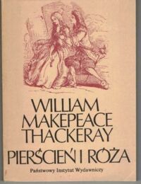 Miniatura okładki Thackeray Makepeace William Pierścień i róża czyli historia Lulejki i Bulby z rysunkami autora.