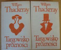 Miniatura okładki Thackeray William Makepeace Targowisko próżności. Tom I-II. /Biblioteka Klasyki Polskiej i Obcej/