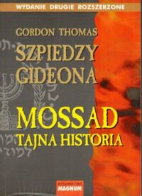 Miniatura okładki Thomas Gordon Szpiedzy Gideona. Mossad: tajna historia.