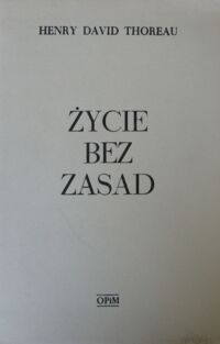 Miniatura okładki Thoreau Henry David Życie bez zasad.