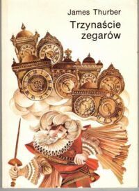 Zdjęcie nr 1 okładki Thurber James Trzynaście zegarów. Cudowne O.