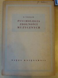 Miniatura okładki Tiepłow B. Psychologia zdolności muzycznych.