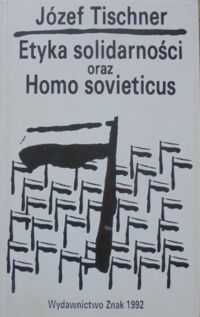 Miniatura okładki Tischner Józef Etyka solidarności oraz Homo sovieticus.