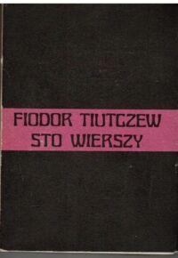 Miniatura okładki Tiutczew Fiodor Sto wierszy.