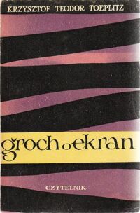 Miniatura okładki Toeplitz Krzysztof Teodor Groch o ekran.