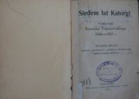 Zdjęcie nr 2 okładki Tokarzewski Szymon Siedem lat Katorgi. Pamiętniki Szymona Tokarzewskiego 1846-1857 r. Wydanie drugie znacznie powiększone rozdziałami skreślonymi przez cenzurę rosyjską.