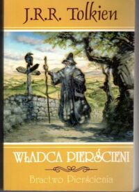 Miniatura okładki Tolkien J.R.R. Władca pierścieni. Bractwo Pierścienia. /Tom I/