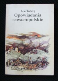 Miniatura okładki Tołstoj Lew  Opowiadania sewastopolskie.