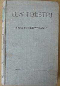 Miniatura okładki Tołstoj Lew Zmartwychwstanie. /Dzieła. Tom XIII/