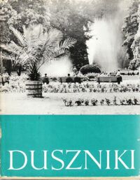 Miniatura okładki Tomaszewska Wanda /tekst/, Arczyński Stefan /zdjęcia/ Duszniki. /Piękno Polski/