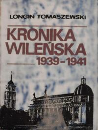 Miniatura okładki Tomaszewski Longin Kronika wileńska 1939-1941.