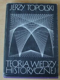 Miniatura okładki Topolski Jerzy Teoria wiedzy historycznej.