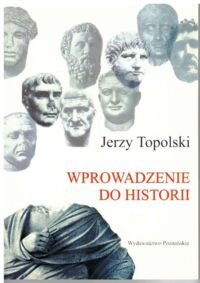 Miniatura okładki Topolski Jerzy Wprowadzenie do historii.