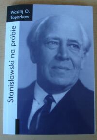 Miniatura okładki Toporkow Wasilij O. Stanisławski na próbie. Wspomnienia. /Ścieżka teatry i kultury/
