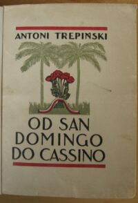 Zdjęcie nr 2 okładki Trepiński Antoni Od San Domingo do Cassino.