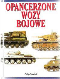 Miniatura okładki Trewhitt Philip Opancerzone wozy bojowe.