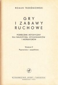 Miniatura okładki Trześniowski Roman Gry i zabawy ruchowe.