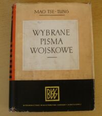 Miniatura okładki Tse-tung Mao Wybrane pisma wojskowe. /Biblioteka Wiedzy Wojskowej/